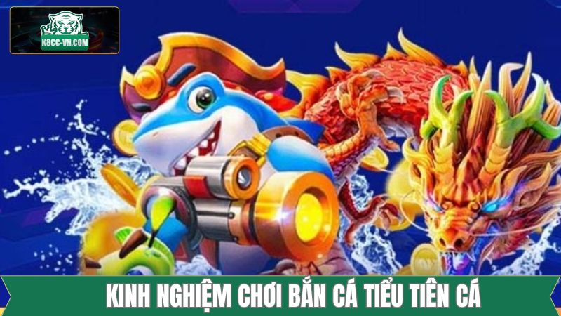 Bắn Cá Tiểu Tiên Cá - Ngư Trường Sống Động Tại K8cc 4 Chọn bàn săn ngư phù hợp với tài chính
